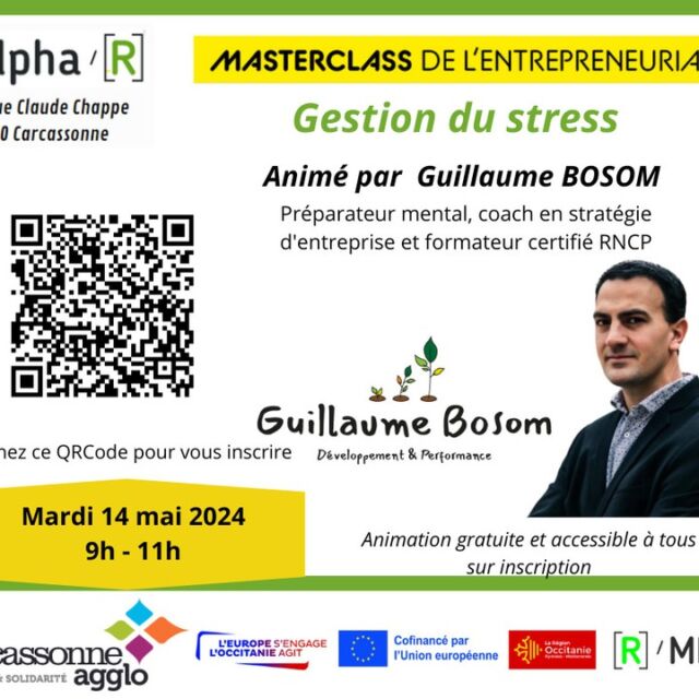 Carcassonne Agglo organise une Masterclass de l’Entrepreunariat sur le thème « Gestion du stress » le mardi 14 mai à 9h Alpha’R. 
Cette animation en présentiel sera animée par Guillaume Bosom, préparateur mental, coach en stratégie d'entreprise et formateur certifié RNCP.
 
Cette animation est gratuite et accessible à tous sur inscription.
 
Pour vous inscrire, flashez le QR Code